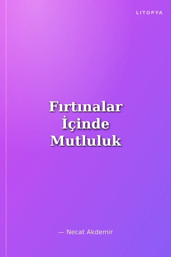 Fırtınalar İçinde Mutluluk