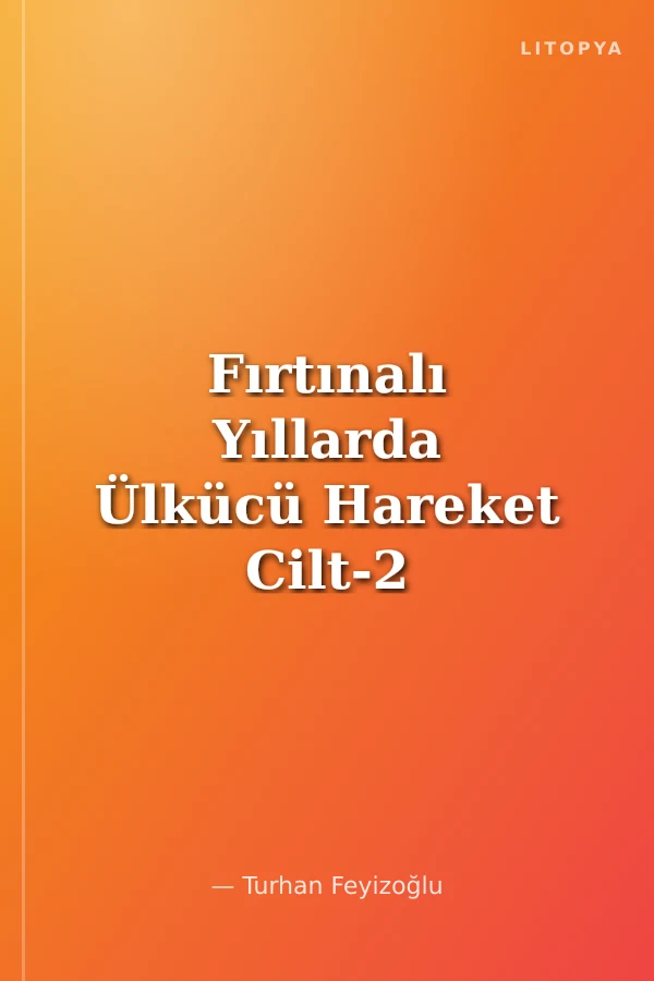 Fırtınalı Yıllarda Ülkücü Hareket Cilt-2
