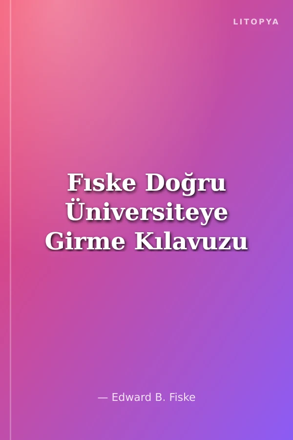 Fıske Doğru Üniversiteye Girme Kılavuzu