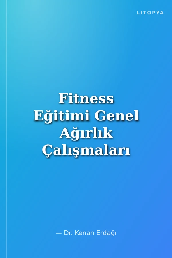 Fitness Eğitimi Genel Ağırlık Çalışmaları