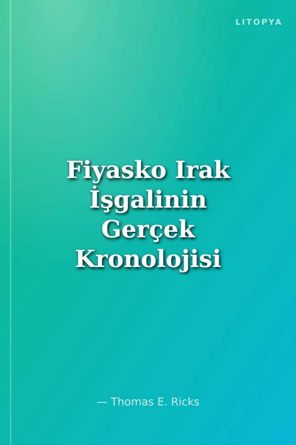 Fiyasko Irak İşgalinin Gerçek Kronolojisi
