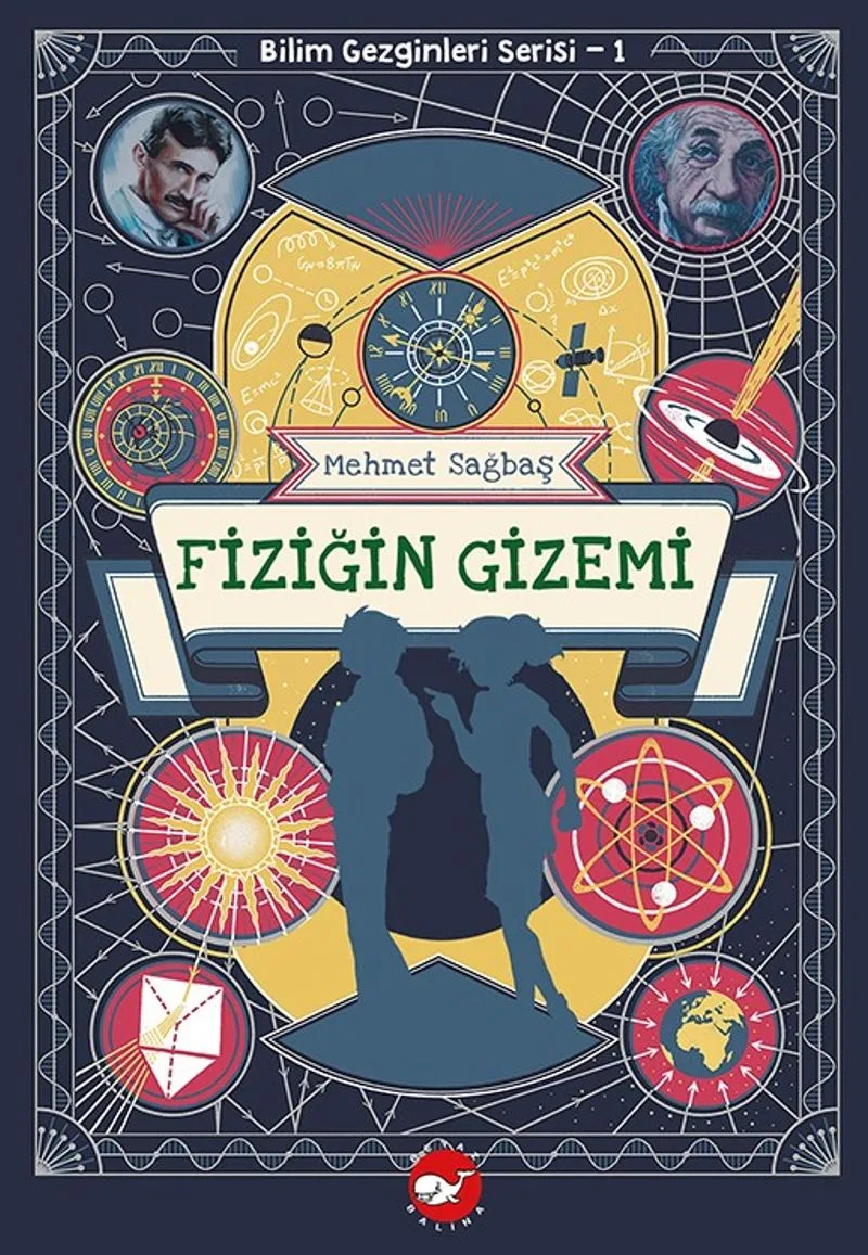 Fiziğin Gizemi / Bilim Gezginleri Serisi 1
