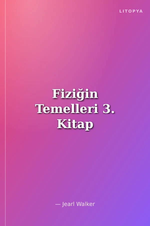Fiziğin Temelleri 3. Kitap