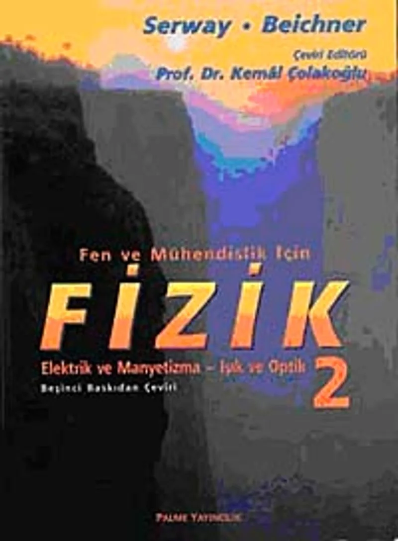 Fizik 2 / Fen ve Mühendislik İçin Elektrik ve Manyetizma-Işık ve Optik