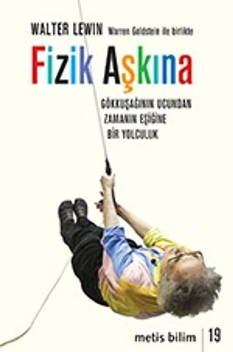 Fizik Aşkına Gökkuşağının Ucundan Zamanın Eşiğine Bir Yolculuk
