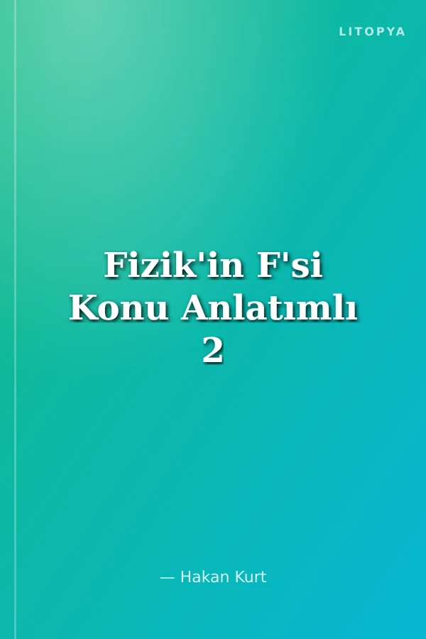 Fizik'in F'si Konu Anlatımlı 2