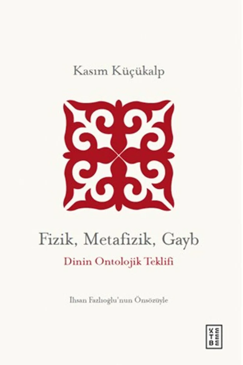 Fizik, Metafizik, Gayb Dinin Ontolojik Teklifi