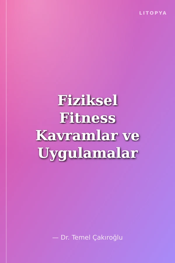 Fiziksel Fitness Kavramlar ve Uygulamalar