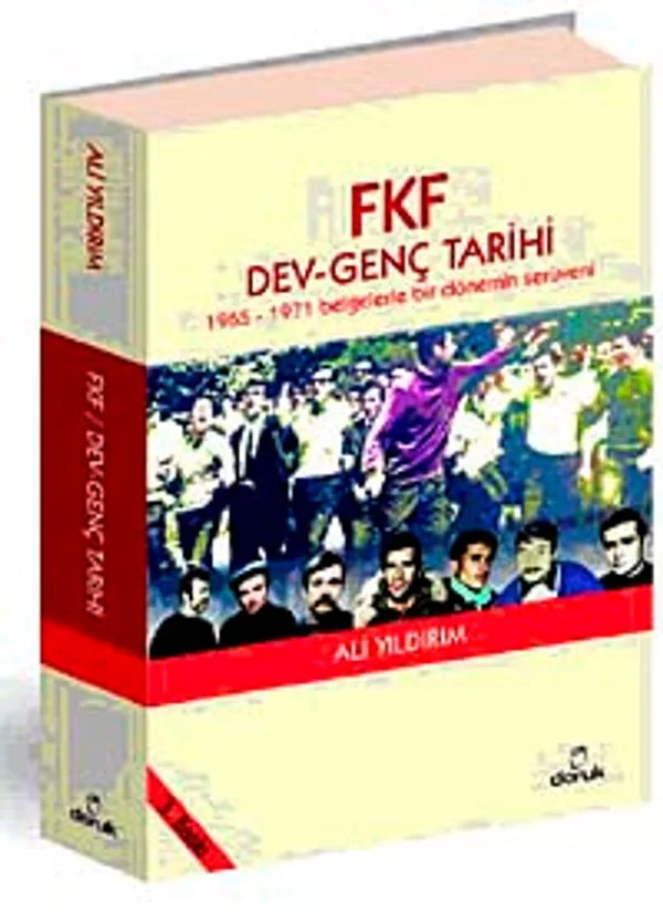 FKF Dev-Genç Tarihi 1965-1971 Belgelerle Bir Dönemin Serüveni
