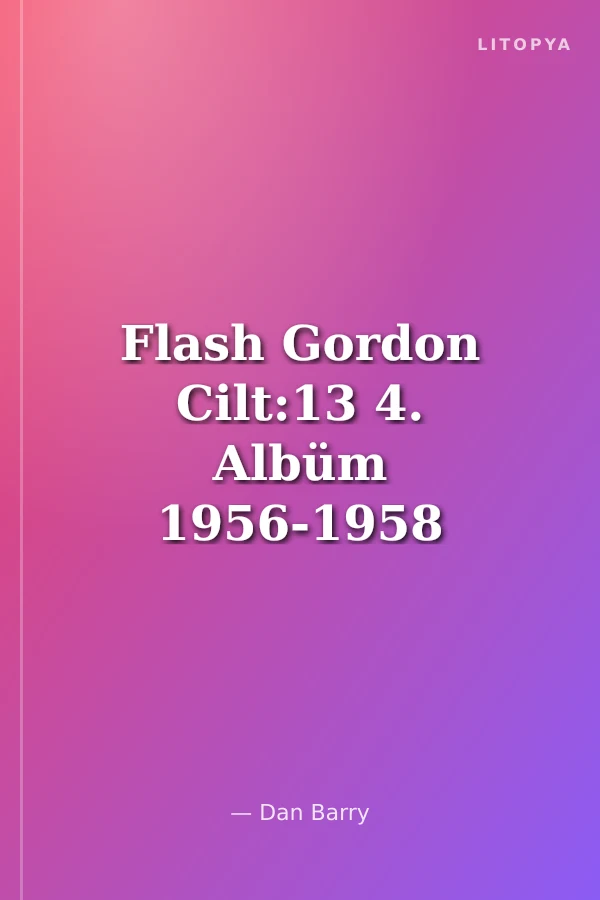 Flash Gordon Cilt:13 4. Albüm 1956-1958
