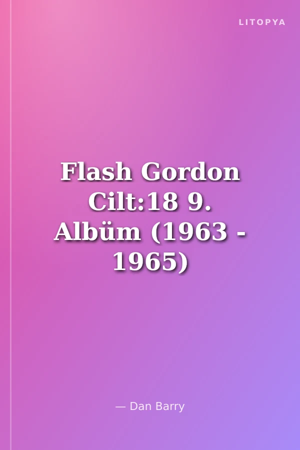 Flash Gordon Cilt:18 9. Albüm (1963 - 1965)