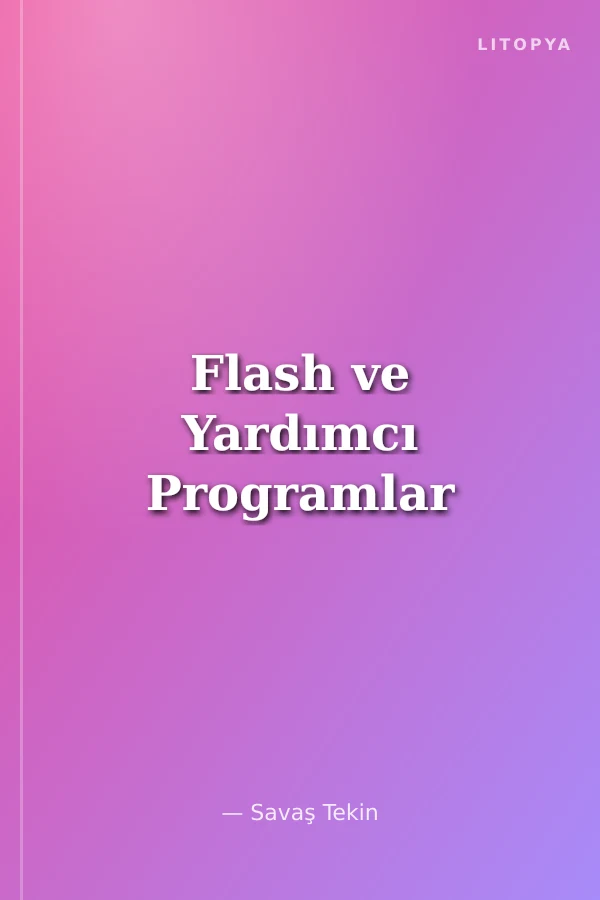 Flash ve Yardımcı Programlar
