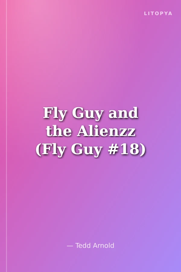 Fly Guy and the Alienzz (Fly Guy #18)