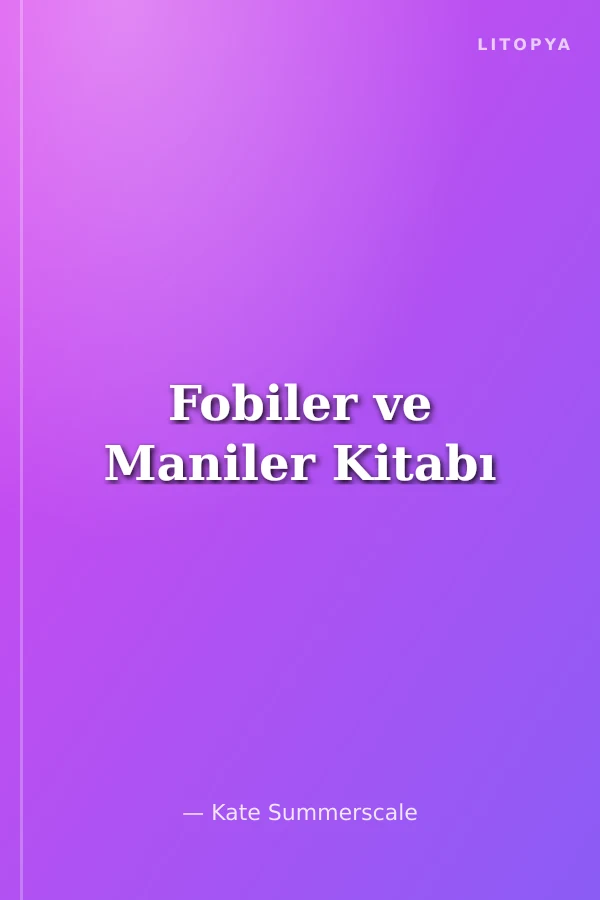 Fobiler ve Maniler Kitabı