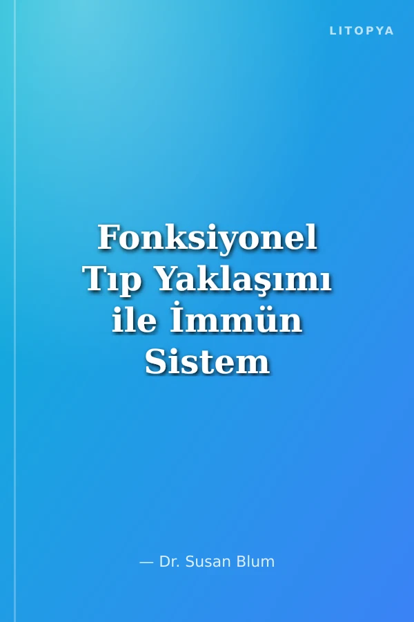 Fonksiyonel Tıp Yaklaşımı ile İmmün Sistem ve Detoks