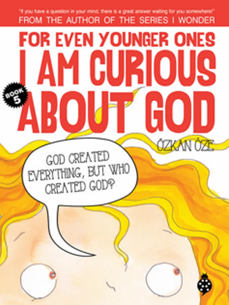For Even Younger Ones I Am Curious About God Book: 5