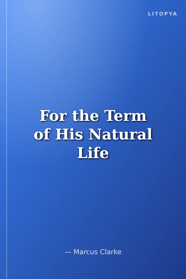 For the Term of His Natural Life