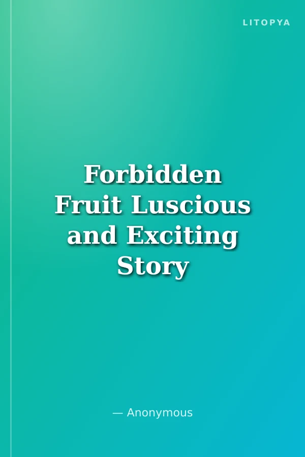 Forbidden Fruit Luscious and Exciting Story and More Forbidden Fruit or Master Percy's Progress in and beyond the Domestic Circle