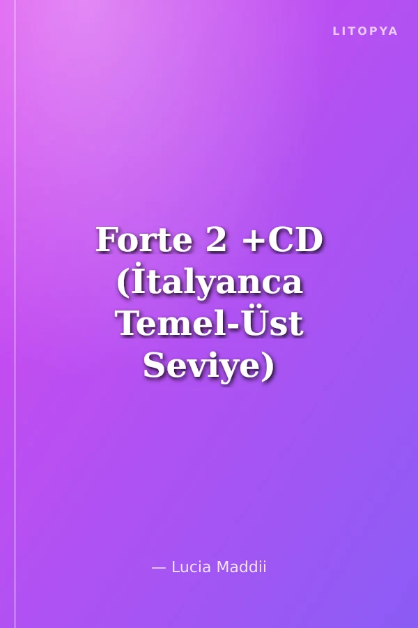 Forte 2 +CD (İtalyanca Temel-Üst Seviye)