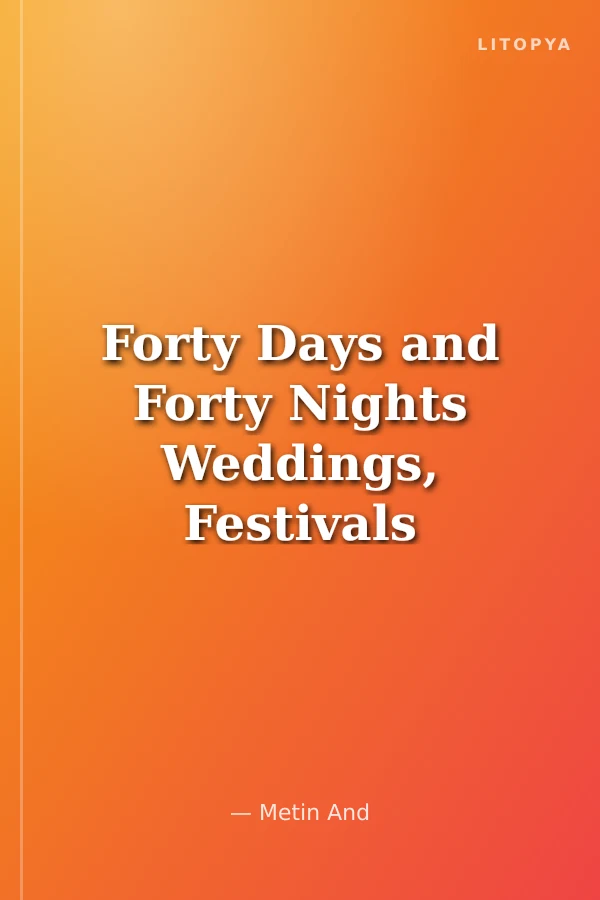 Forty Days and Forty Nights Weddings, Festivals and Pageantry in the Ottoman Empire