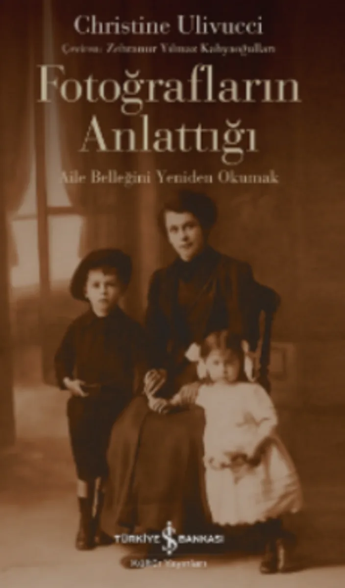 Fotoğrafların Anlattığı &ndash; Aile Belleğini Yeniden Okumak