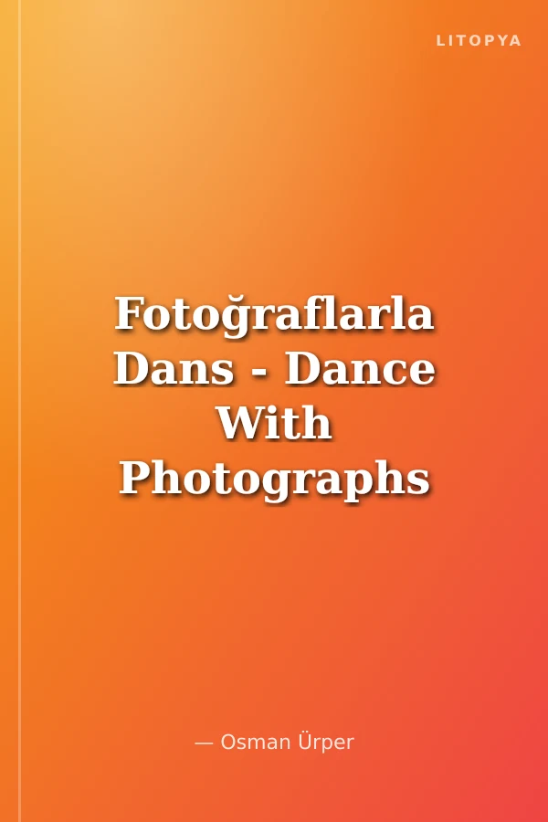 Fotoğraflarla Dans - Dance With Photographs