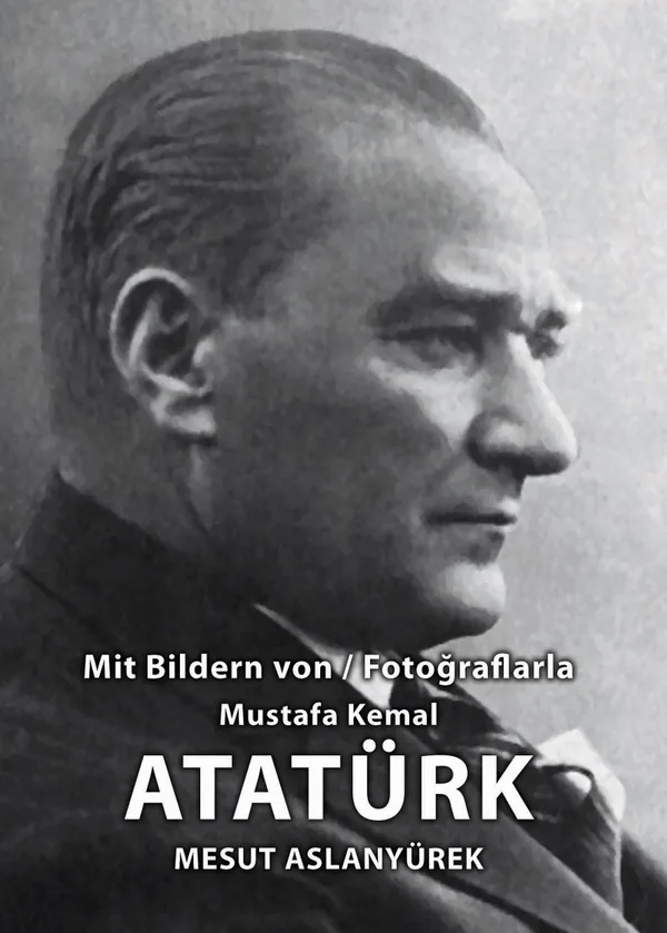 Fotoğraflarla Mustafa Kemal Atatürk