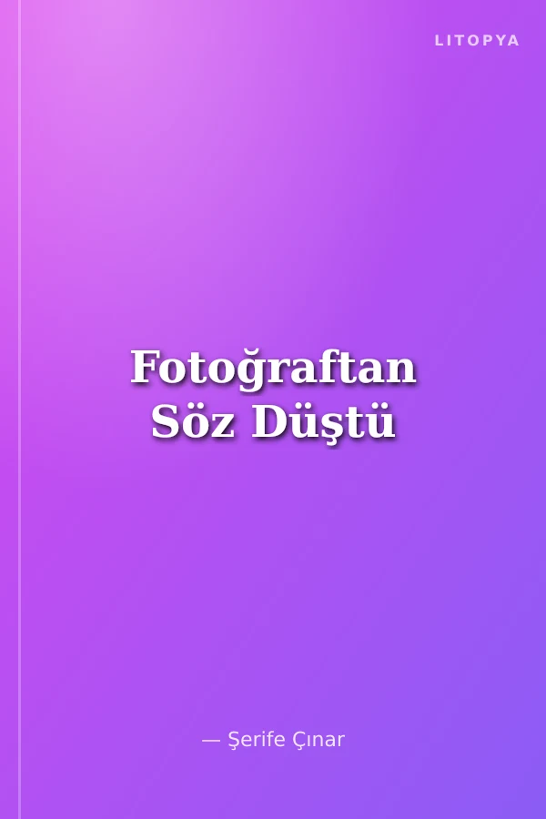 Fotoğraftan Söz Düştü