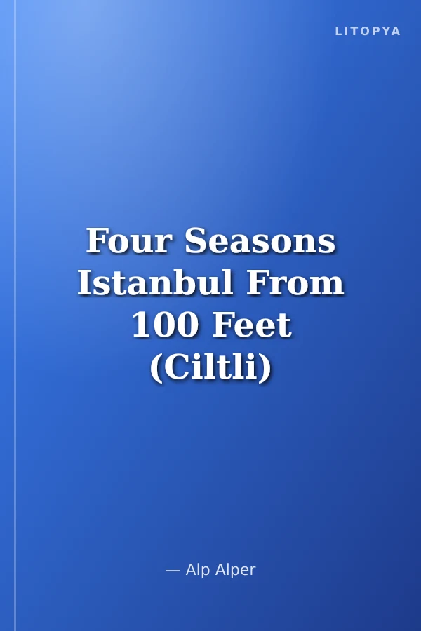 Four Seasons Istanbul From 100 Feet (Ciltli)