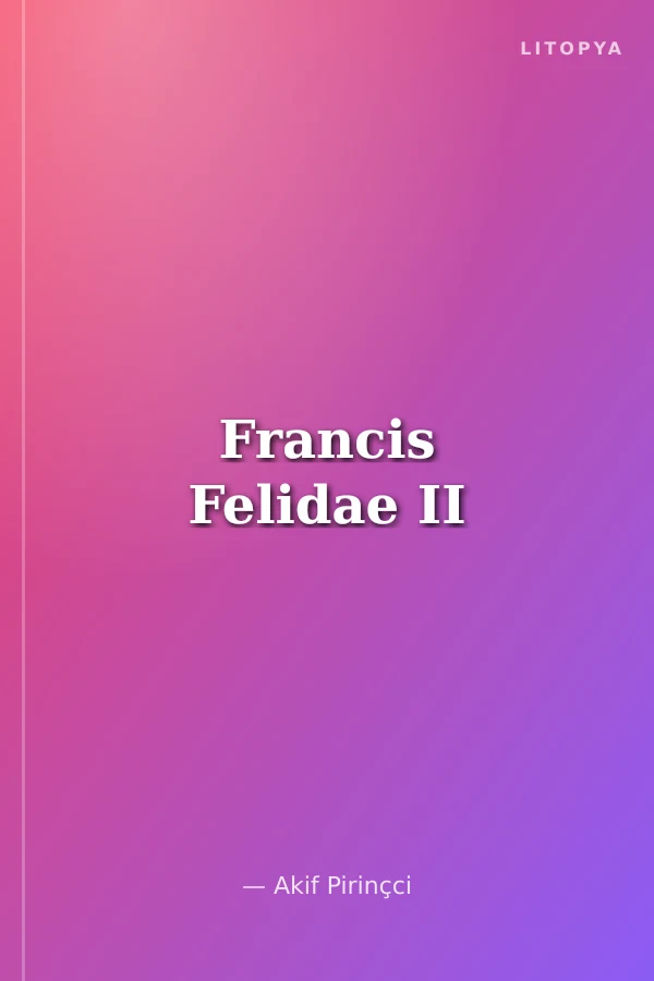 Francis Felidae II