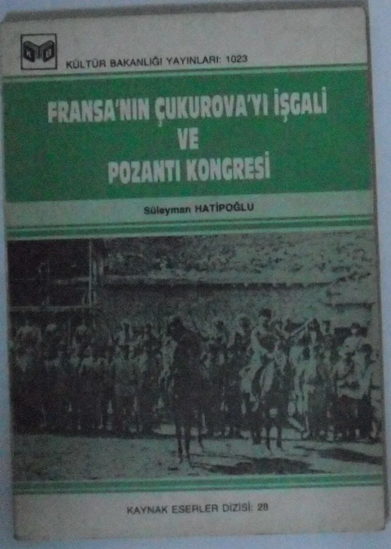 Fransanın Çukurovayı İşgali ve Pozantı Kongresi Kod: 11-E-23