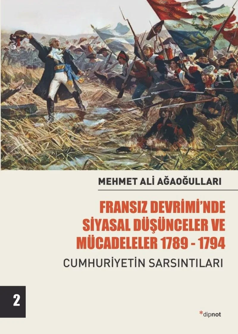 Fransız Devrimi'nde Siyasal Düşünceler Ve Mücadeleler (Cilt 2) Cumhuriyetin Sarsıntıları