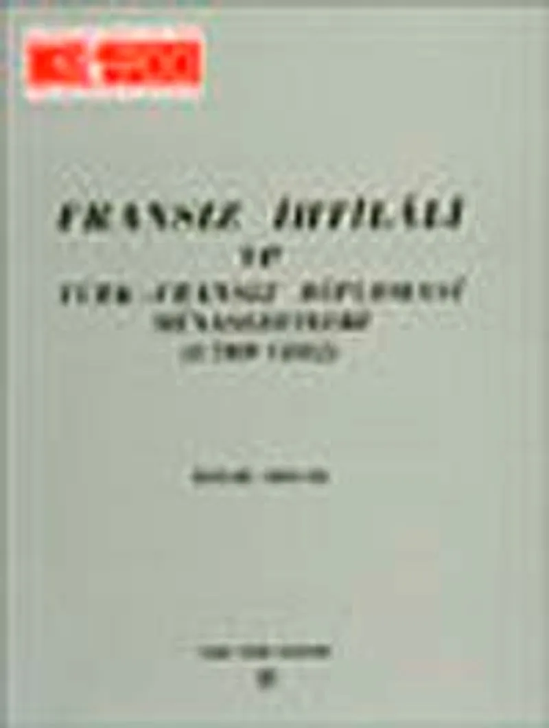 Fransız İhtilali ve Türk- Fransız Diplomasi Münasebetleri (1789- 1802)