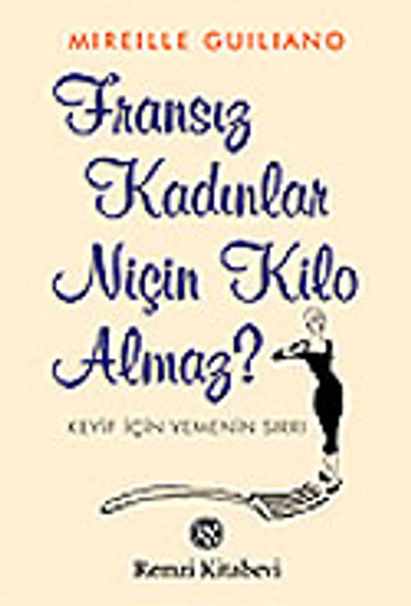 Fransız Kadınlar Niçin Kilo Almaz?