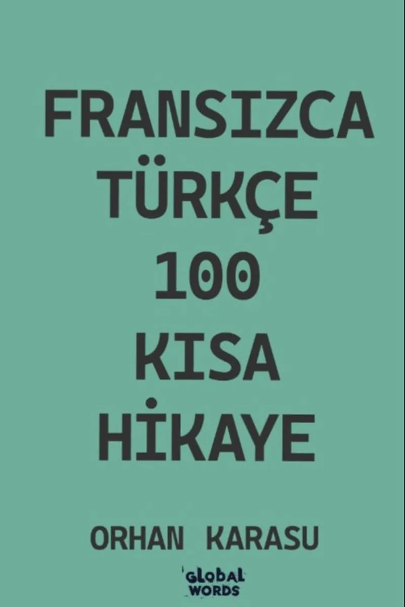 Fransızca-Türkçe 100 Kısa Hikaye
