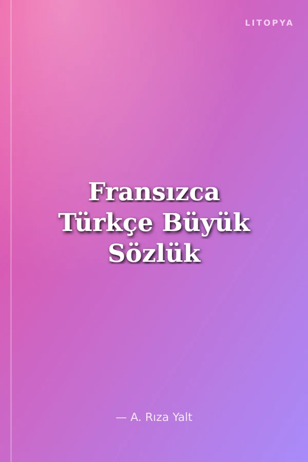 Fransızca Türkçe Büyük Sözlük