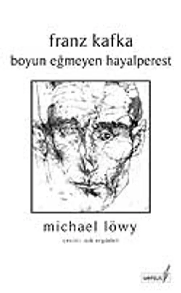 Franz Kafka Boyun Eğmeyen Hayalperest