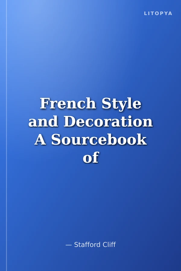 French Style and Decoration A Sourcebook of Original Designs