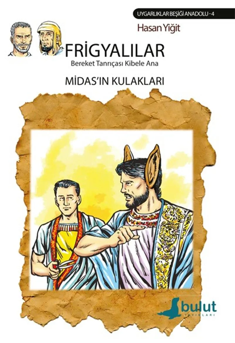 Frigyalılar Bereket Tanrıçası Kibele Ana Midas'ın Kulakları
