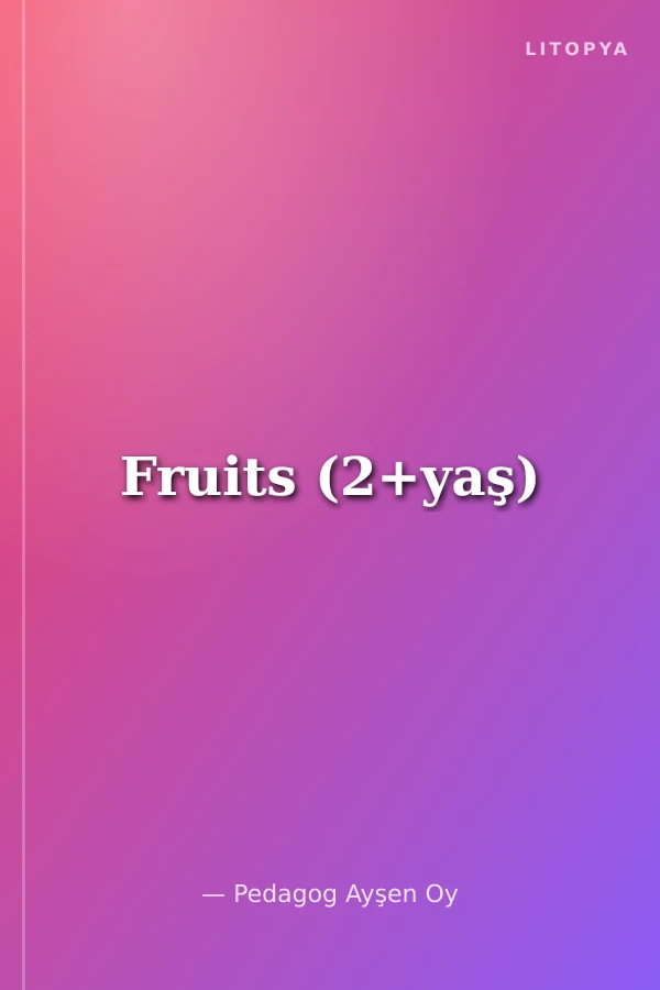 Fruits (2+yaş)
