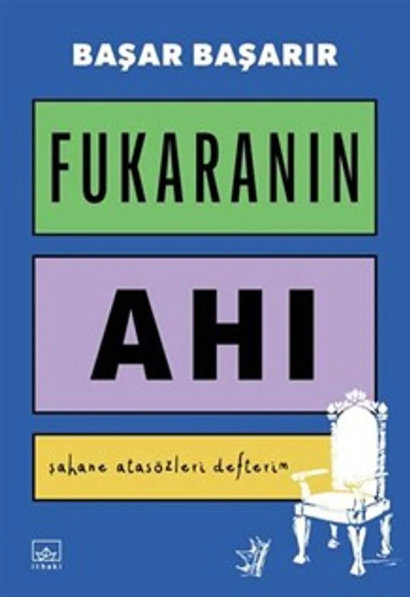 Fukaranın Ahı Şahane Atasözleri Defterim