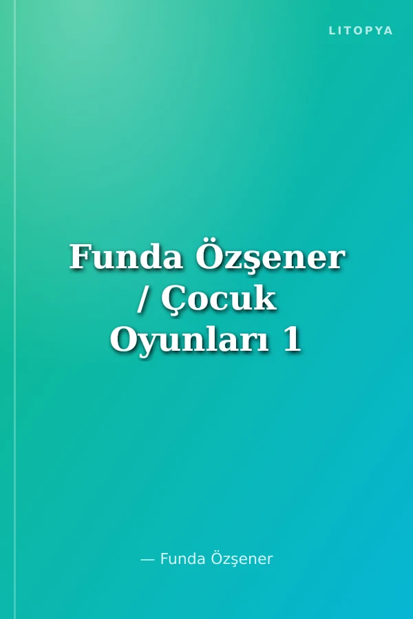 Funda Özşener / Çocuk Oyunları 1