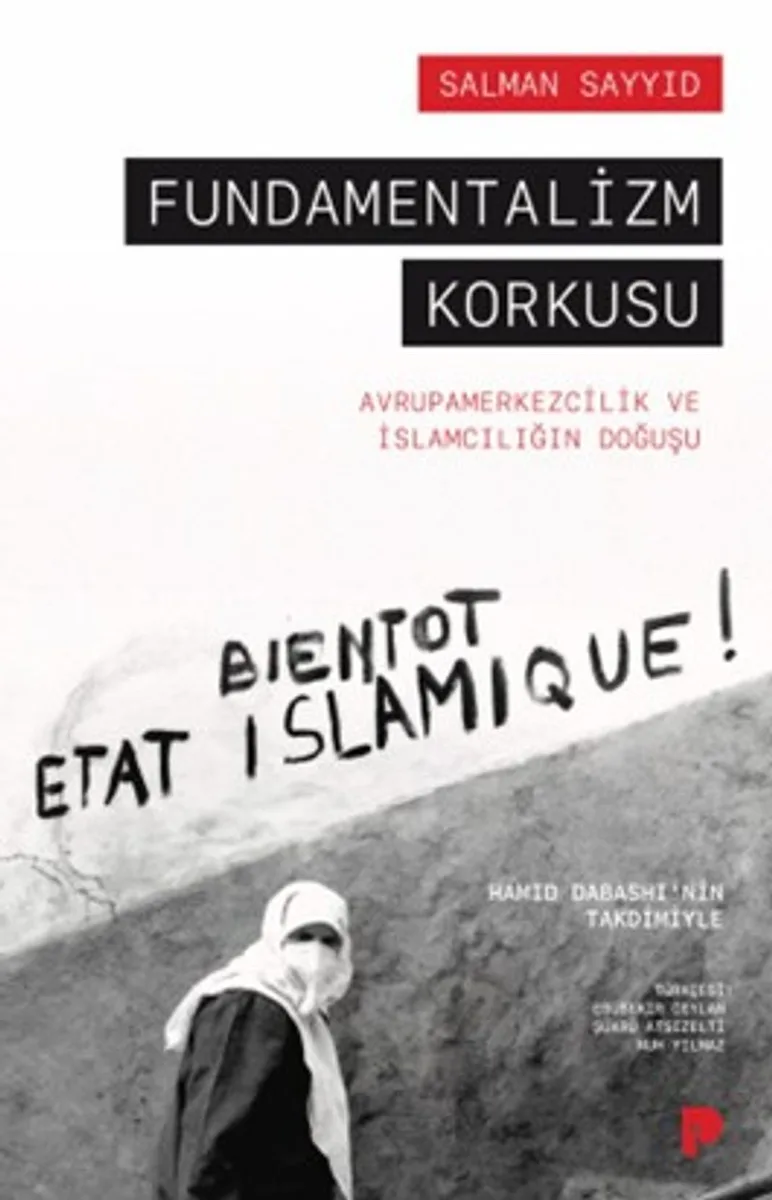 Fundamentalizm Korkusu Avrupamerkezcilik ve İslamcılığın Doğuşu