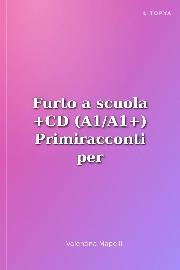 Furto a scuola +CD (A1/A1+) Primiracconti per ragazzi