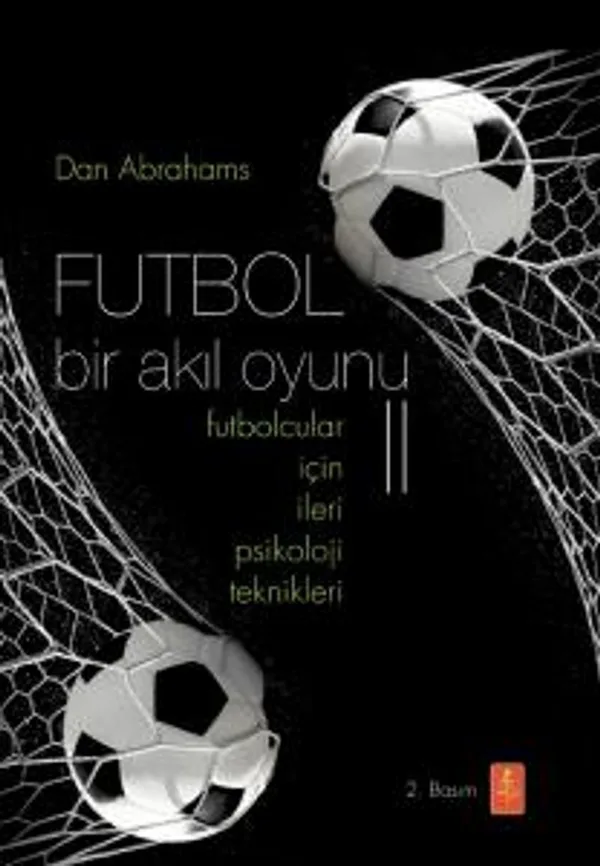 Futbol Bir Akıl Oyunu 2 Futbolcular İçin İleri Psikoloji Teknikleri