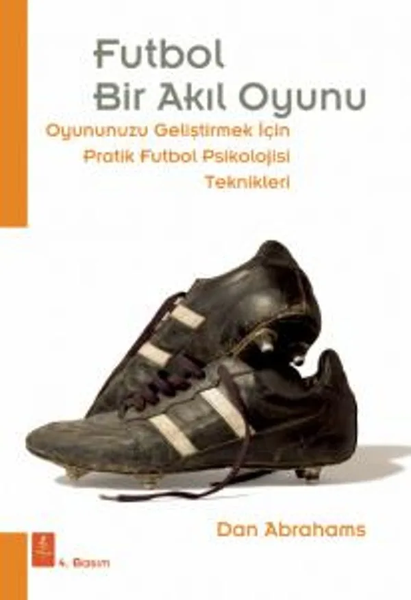 Futbol Bir Akıl Oyunu Oyununuzu Geliştirmek İçin Pratik Futbol Psikolojisi Teknikleri