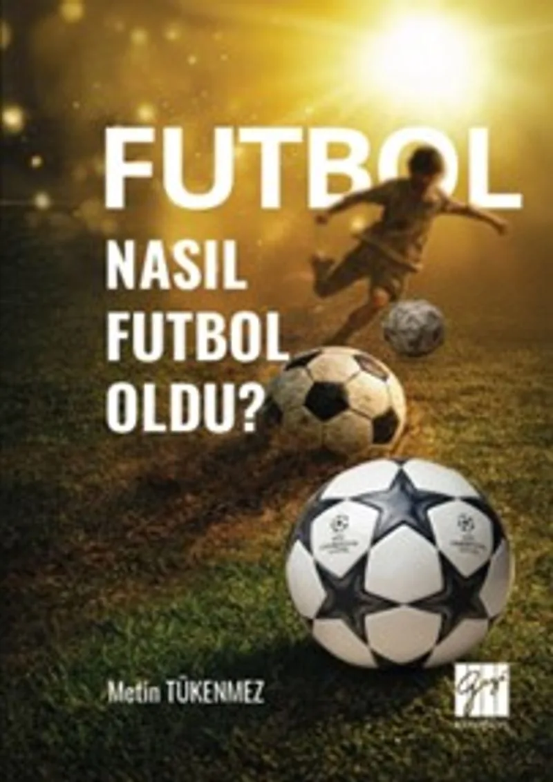 Futbol Nasıl Futbol Oldu?