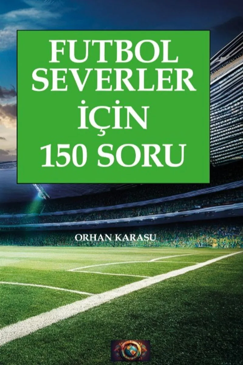 Futbol Severler İçin 150 Soru