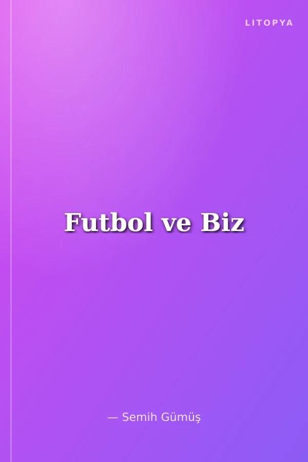 Futbol ve Biz