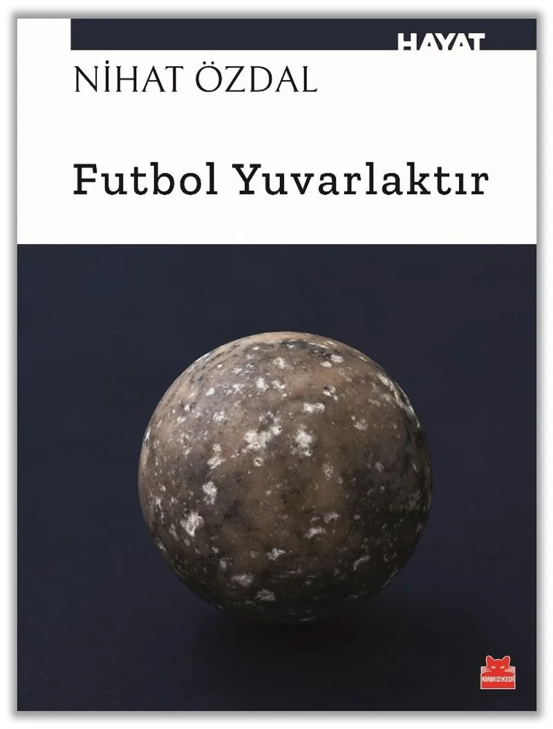 Futbol Yuvarlaktır